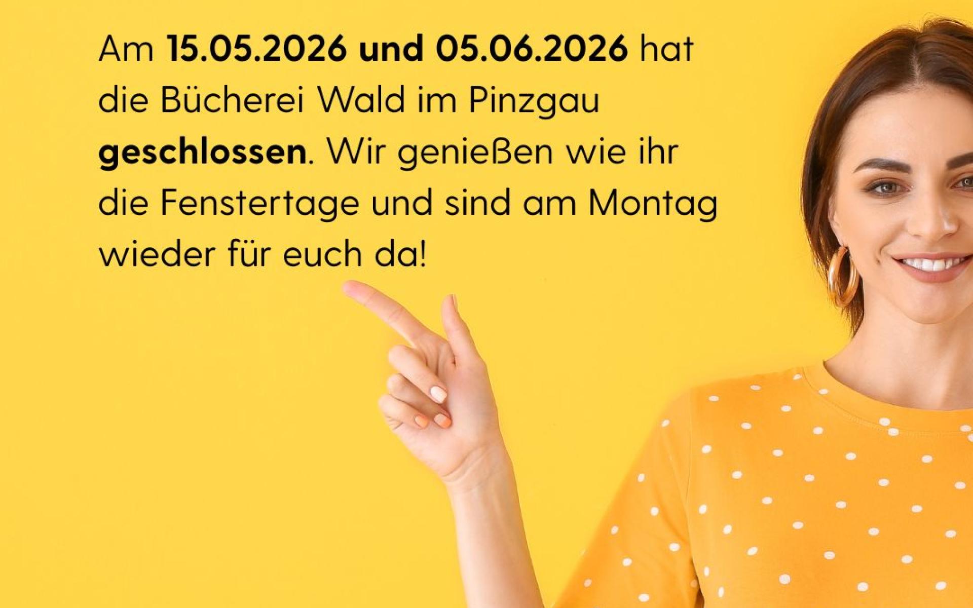 Am 15.05. und 05.06.2026 hat die Bücherei Wald im Pinzgau geschlossen.